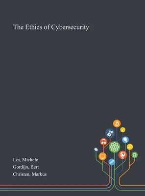 La ética de la ciberseguridad - The Ethics of Cybersecurity