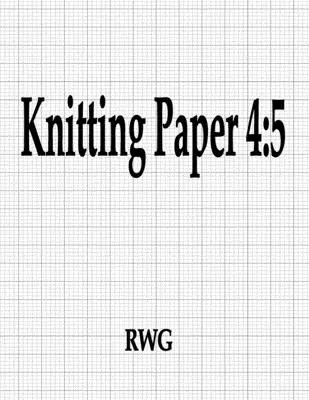 Papel de Punto 4: 5: 150 Páginas 8.5 X 11 - Knitting Paper 4: 5: 150 Pages 8.5 X 11