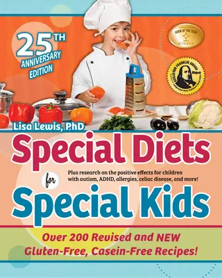 Dietas especiales para niños especiales: Recetas actualizadas sin gluten y sin caseína que les encantarán - Special Diets for Special Kids: Updated Gluten-Free, Casein-Free Recipes You'll Love