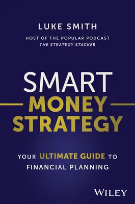 Estrategia de dinero inteligente: Su guía definitiva para la planificación financiera - Smart Money Strategy: Your Ultimate Guide to Financial Planning