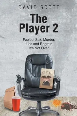 El Jugador 2: Engañado: Sexo, asesinato, mentiras y arrepentimientos No ha terminado - The Player 2: Fooled: Sex, Murder, Lies and Regrets It's Not Over