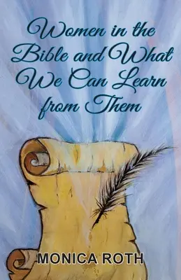 Las mujeres en la Biblia y lo que podemos aprender de ellas - Women in the Bible and What We Can Learn from Them