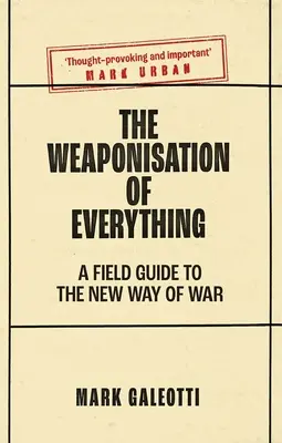 Las guerras de Putin: de Chechenia a Ucrania - The Weaponisation of Everything: A Field Guide to the New Way of War