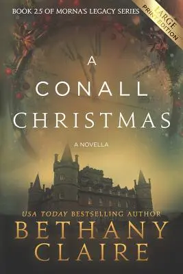 A Conall Christmas - A Novella (Large Print Edition): Un romance escocés de viajes en el tiempo - A Conall Christmas - A Novella (Large Print Edition): A Scottish, Time Travel Romance