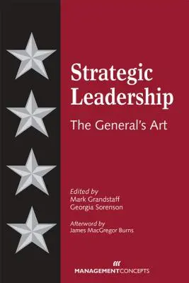 Liderazgo estratégico: El arte del general - Strategic Leadership: The General's Art