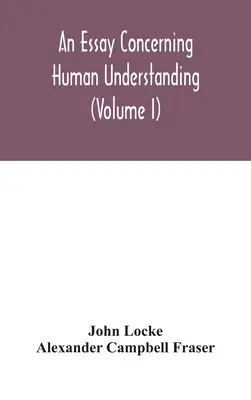 Ensayo sobre el entendimiento humano (Volumen I) - An essay concerning human understanding (Volume I)