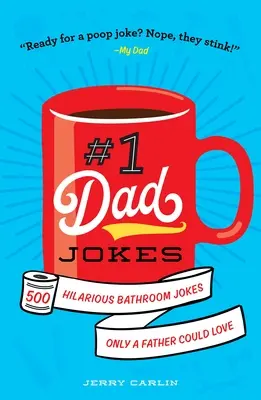 #1 Dad Jokes: 1,000+ Hilarious Bathroom Jokes Only a Father Could Love (Más de 1,000 chistes divertidísimos sobre el baño que sólo a un padre le pueden gustar) - #1 Dad Jokes: 1,000+ Hilarious Bathroom Jokes Only a Father Could Love