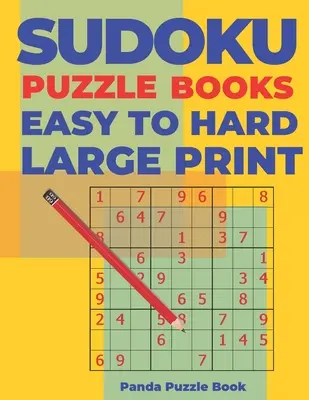 Sudoku Puzzle Books Easy to Hard Large Print: Juegos De Lógica Para Adultos - Juegos De Cerebro Libros Para Adultos - Sudoku Puzzle Books Easy to Hard Large Print: Logic Games For Adults - Brain Games Books For Adults
