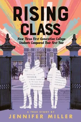 Clase ascendente: Cómo tres estudiantes universitarios de primera generación conquistaron su primer año - Rising Class: How Three First-Generation College Students Conquered Their First Year