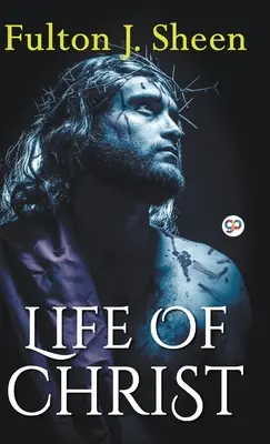 La vida de Cristo (Biblioteca de tapa dura) - Life of Christ (Hardcover Library Edition)