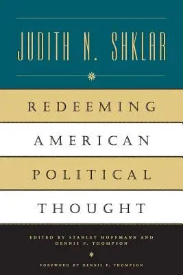 La redención del pensamiento político estadounidense - Redeeming American Political Thought