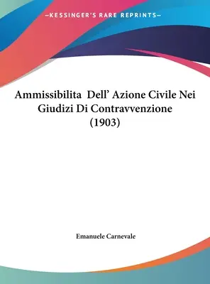 Ammissibilita Dell' Azione Civile Nei Giudizi Di Contravvenzione (1903)