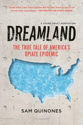 Dreamland (YA Edition): La verdadera historia de la epidemia de opiáceos en Estados Unidos - Dreamland (YA Edition): The True Tale of America's Opiate Epidemic