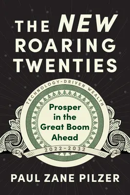 Los nuevos locos años veinte: Prosperar en tiempos volátiles - The New Roaring Twenties: Prosper in Volatile Times