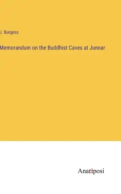 Memorándum sobre las cuevas budistas de Junnar - Memorandum on the Buddhist Caves at Junnar