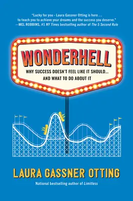 Wonderhell: Por qué el éxito no se siente como debería... y qué hacer al respecto - Wonderhell: Why Success Doesn't Feel Like It Should . . . and What to Do about It