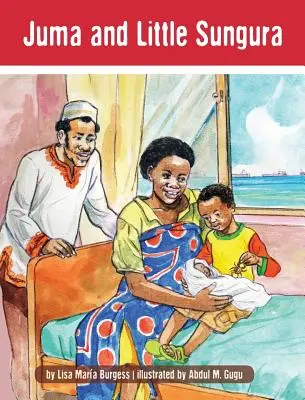 Juma y el pequeño Sungura: Las historias de Juma en Tanzania - Juma and Little Sungura: The Tanzania Juma Stories