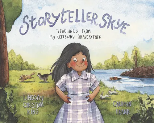 Cuentacuentos Skye: Enseñanzas de mi abuelo ojibway - Storyteller Skye: Teachings from My Ojibway Grandfather