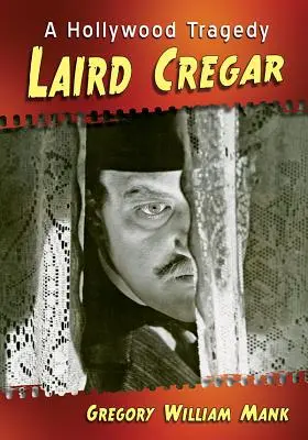 Laird Cregar: Una tragedia de Hollywood - Laird Cregar: A Hollywood Tragedy