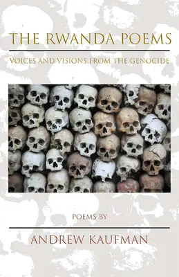 Los poemas de Ruanda: Voces y visiones del genocidio - The Rwanda Poems: Voices and Visions from the Genocide