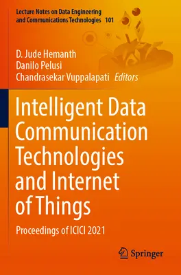 Tecnologías inteligentes de comunicación de datos e Internet de las cosas: Actas de ICICI 2021 - Intelligent Data Communication Technologies and Internet of Things: Proceedings of ICICI 2021