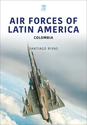 Fuerzas Aéreas de América Latina: Colombia - Air Forces of Latin America: Colombia