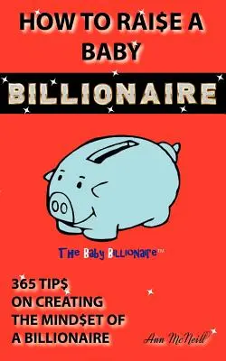 Cómo criar a un bebé multimillonario - How to Raise a Baby Billionaire