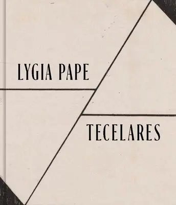 Lygia Pape Tecelares - Lygia Pape: Tecelares