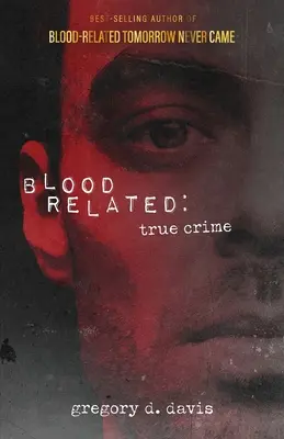 Relacionados con la sangre: Crímenes reales - Blood Related: True Crime