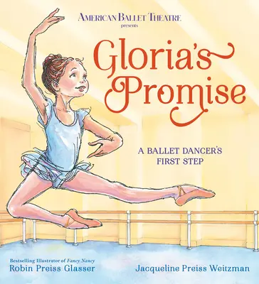 La promesa de Gloria (American Ballet Theatre): El primer paso de una bailarina de ballet - Gloria's Promise (American Ballet Theatre): A Ballet Dancer's First Step