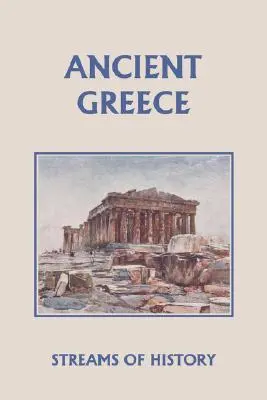 Corrientes de la Historia: La antigua Grecia (Clásicos de ayer) - Streams of History: Ancient Greece (Yesterday's Classics)