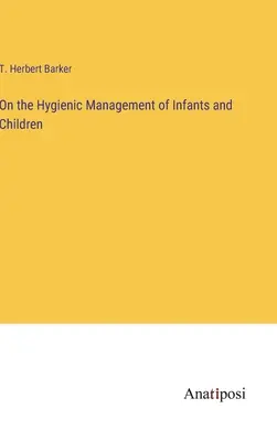 Sobre el tratamiento higiénico de los lactantes y los niños - On the Hygienic Management of Infants and Children