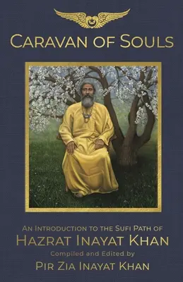 Caravana de Almas: Una Introducción a la Senda Sufí de Hazrat Inayat Khan - Caravan of Souls: An Introduction to the Sufi Path of Hazrat Inayat Khan