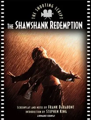 Shawshank Redemption: El guión del rodaje - Shawshank Redemption: The Shooting Script