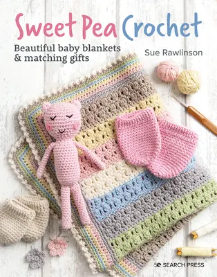 Sweet Pea Crochet: 20 preciosas mantas para bebés y regalos a juego - Sweet Pea Crochet: 20 Beautiful Baby Blankets & Matching Gifts
