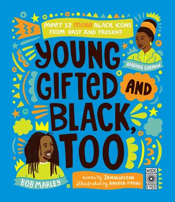 Young, Gifted and Black Too: Conoce a otros 52 iconos negros del pasado y del presente - Young, Gifted and Black Too: Meet 52 More Black Icons from Past and Present