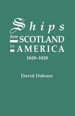 Barcos de Escocia a América, 1628-1828 [1er Vol.] - Ships from Scotland to America, 1628-1828 [1st Vol]