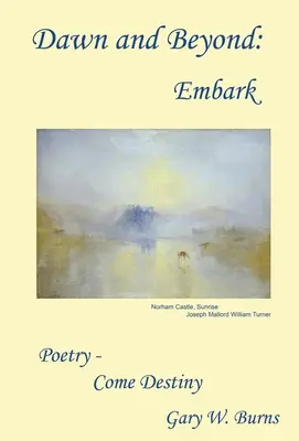 Amanecer y más allá: Embarcarse Poesía - Ven Destino - Dawn and Beyond: Embark Poetry - Come Destiny