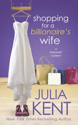 En busca de la esposa de un multimillonario - Shopping for a Billionaire's Wife