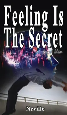 Sentir es el secreto, edición revisada - Feeling Is The Secret, Revised Edition