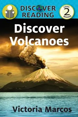 Descubre los volcanes: Nivel 2 Lector - Discover Volcanoes: Level 2 Reader