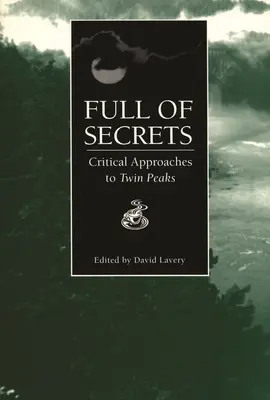 Lleno de secretos: Aproximaciones críticas a Twin Peaks - Full of Secrets: Critical Approaches to Twin Peaks