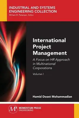 Gestión de proyectos internacionales, Volumen I: Un Enfoque de RRHH en las Empresas Multinacionales - International Project Management, Volume I: A Focus on HR Approach in Multinational Corporations