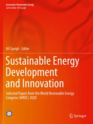 Desarrollo energético sostenible e innovación: Ponencias seleccionadas del Congreso Mundial de Energías Renovables (Wrec) 2020 - Sustainable Energy Development and Innovation: Selected Papers from the World Renewable Energy Congress (Wrec) 2020
