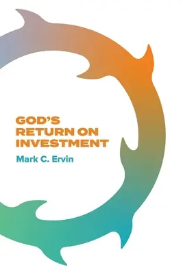 El retorno de la inversión de Dios - God's Return on Investment