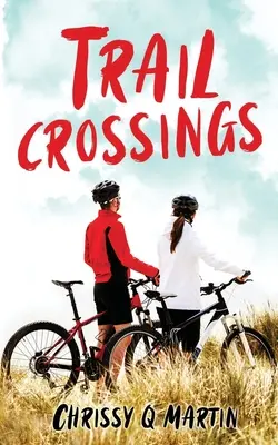 Trail Crossings: Un dulce romance entre amigos y amantes - Trail Crossings: A Friends to Lovers Sweet Romance