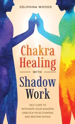 Sanación de chakras con trabajo de sombras - Chakra Healing with Shadow Work
