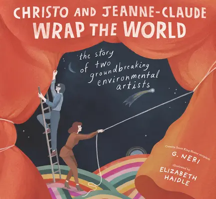 Christo y Jeanne-Claude envuelven el mundo: La historia de dos artistas ecologistas revolucionarios - Christo and Jeanne-Claude Wrap the World: The Story of Two Groundbreaking Environmental Artists