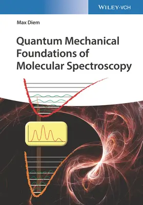 Fundamentos mecánico-cuánticos de la espectroscopia molecular - Quantum Mechanical Foundations of Molecular Spectroscopy
