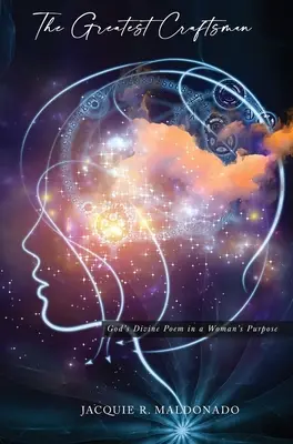 El mejor artesano: El divino poema de Dios en el propósito de una mujer - The Greatest Craftsman: God's Divine Poem in a Woman's Purpose